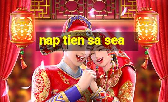 nap tien sa sea