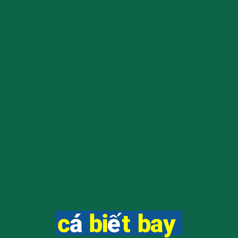 cá biết bay