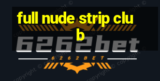 full nude strip club