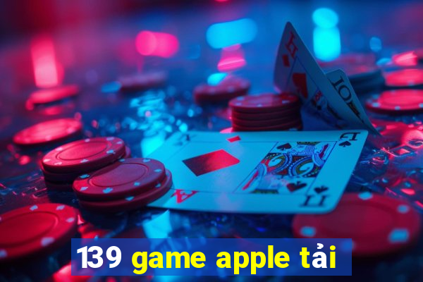 139 game apple tải