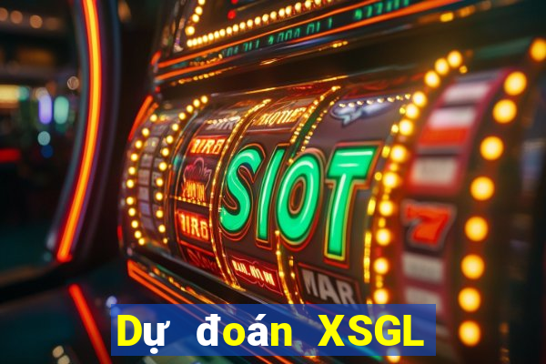 Dự đoán XSGL ngày 24