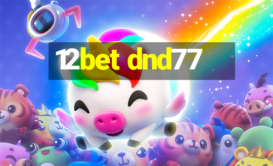 12bet dnd77