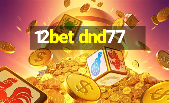 12bet dnd77