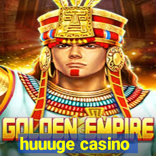 huuuge casino