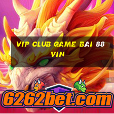 Vip Club Game Bài 88Vin