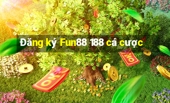 Đăng ký Fun88 188 cá cược