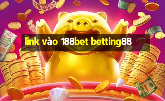 link vào 188bet betting88