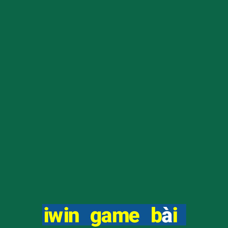 iwin game bài đổi thưởng