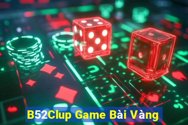 B52Clup Game Bài Vàng