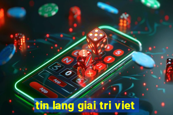 tin lang giai tri viet