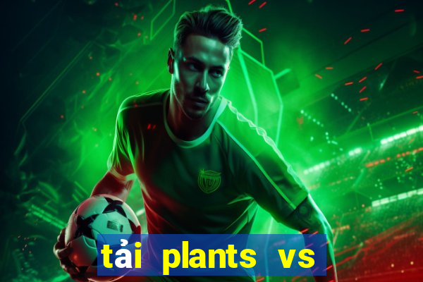 tải plants vs zombies hack