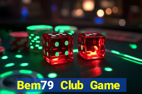 Bem79 Club Game Bài 3C