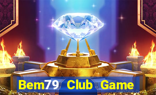 Bem79 Club Game Bài 3C