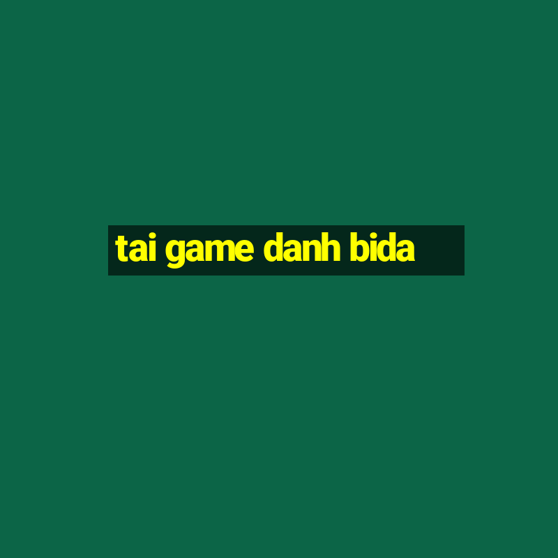 tai game danh bida