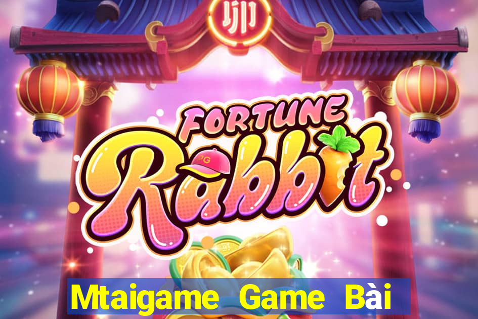 Mtaigame Game Bài Đổi Thưởng