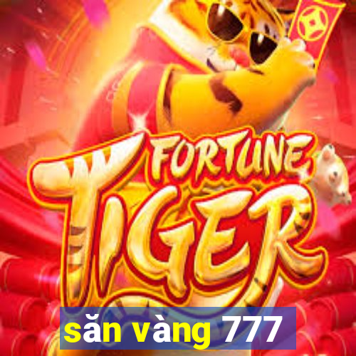 săn vàng 777