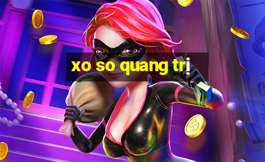 xo so quang trị