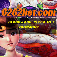 blackjack pizza in longmont