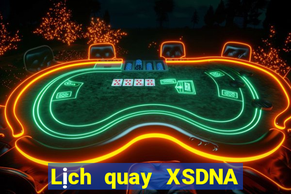 Lịch quay XSDNA ngày 18