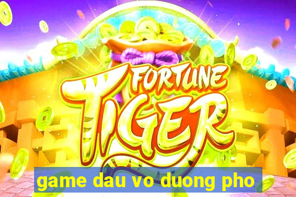 game dau vo duong pho