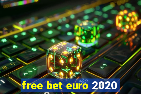 free bet euro 2020