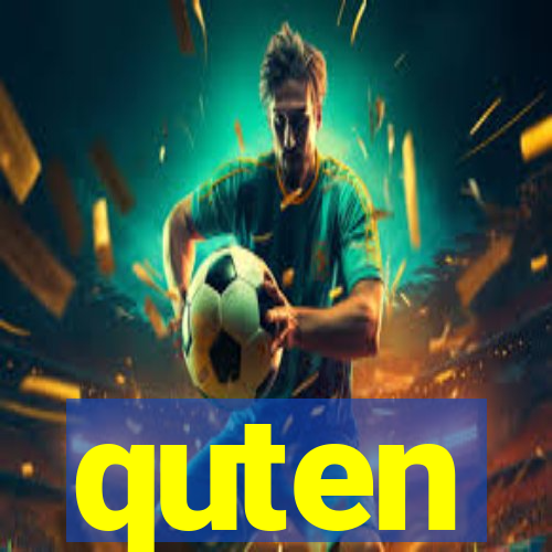 quten