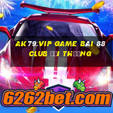 Ak79.Vip Game Bài 88 Club Đổi Thưởng