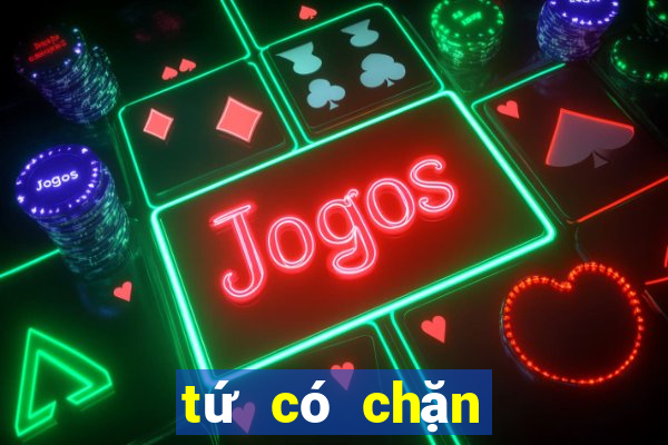 tứ có chặn được đôi 2 không