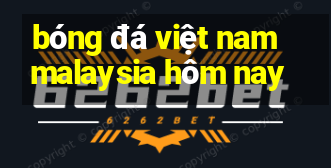 bóng đá việt nam malaysia hôm nay