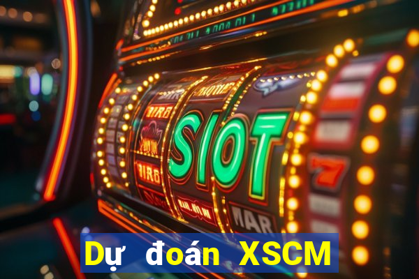 Dự đoán XSCM ngày 10