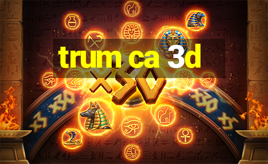 trum ca 3d