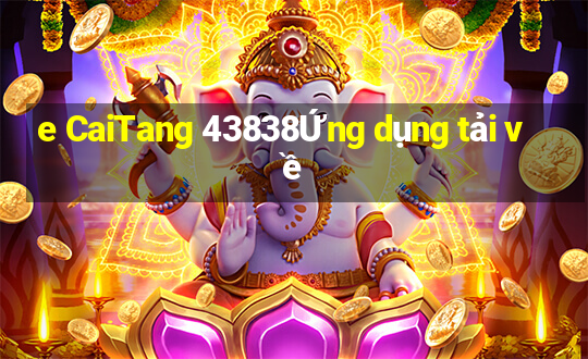 e CaiTang 43838Ứng dụng tải về