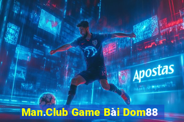 Man.Club Game Bài Dom88