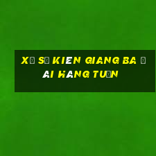 xổ số kiên giang ba đài hàng tuần