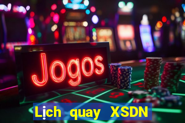 Lịch quay XSDN ngày 25