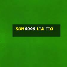 Sun8999 Lừa Đảo