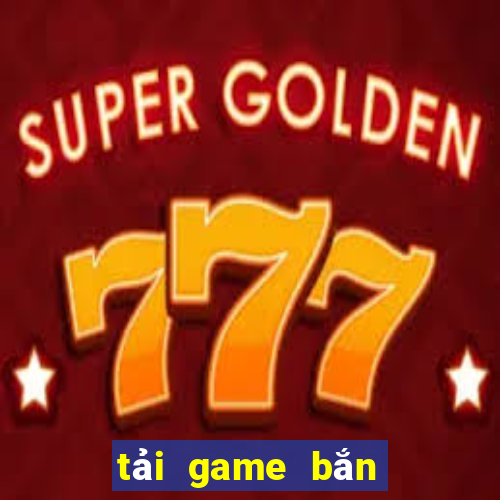 tai game ban ca lien minh