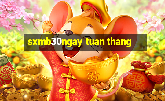 sxmb30ngay tuan thang