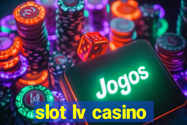 slot lv casino