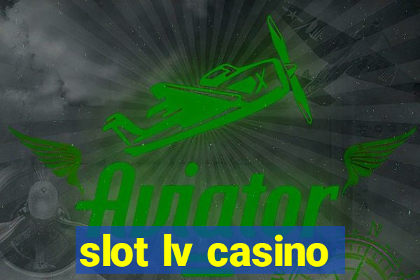 slot lv casino