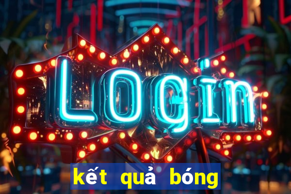 kết quả bóng đá bongdanet