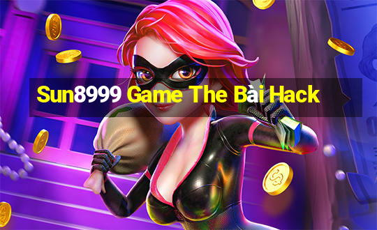 Sun8999 Game The Bài Hack