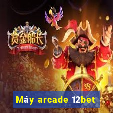 Máy arcade 12bet