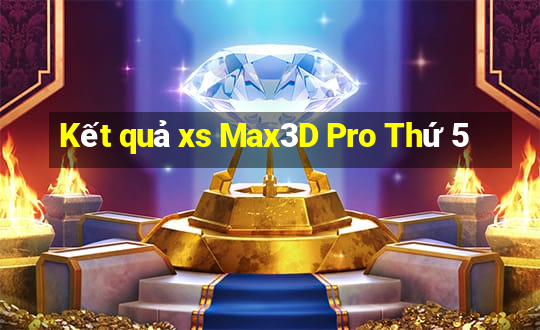 Kết quả xs Max3D Pro Thứ 5