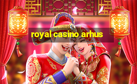 royal casino arhus