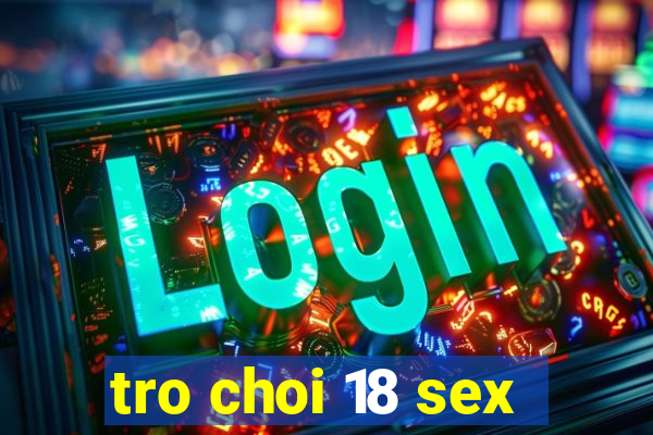 tro choi 18 sex