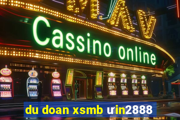 du doan xsmb ưin2888