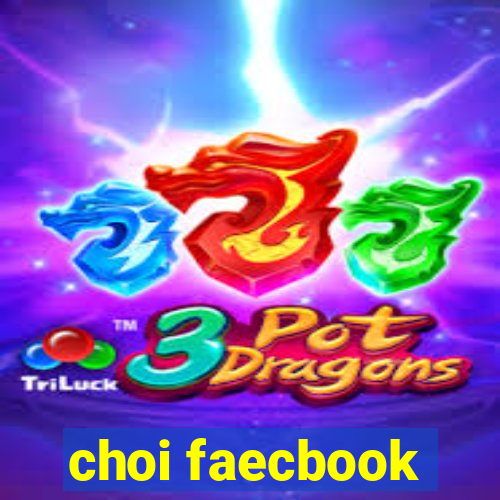 choi faecbook