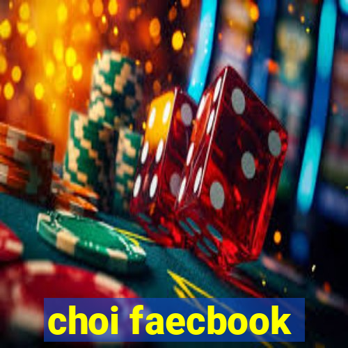 choi faecbook