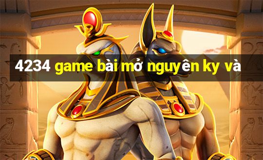 4234 game bài mở nguyên ky và